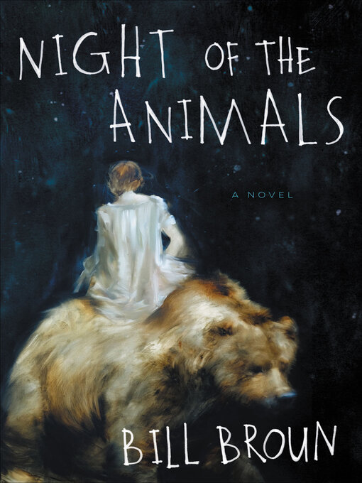 Title details for Night of the Animals by Bill Broun - Available